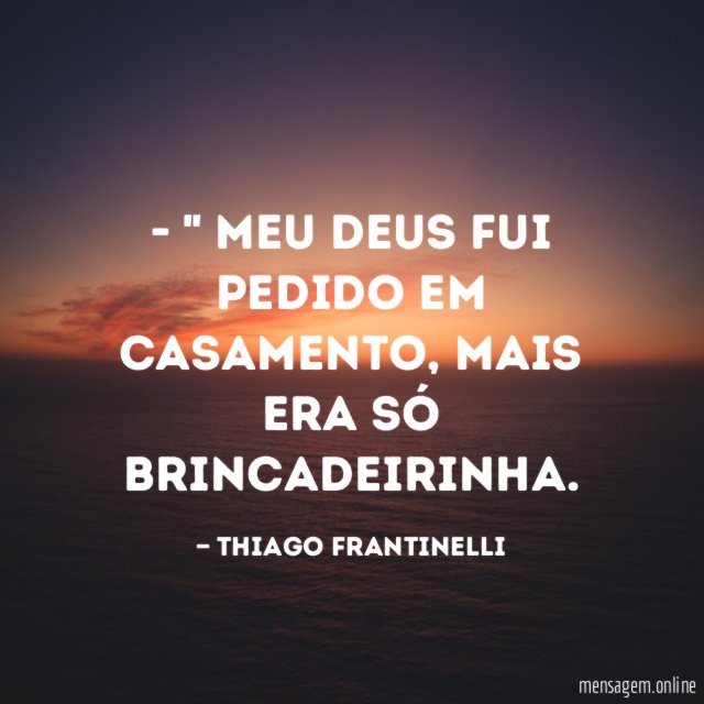 Meu Deus fui pedido em casamento