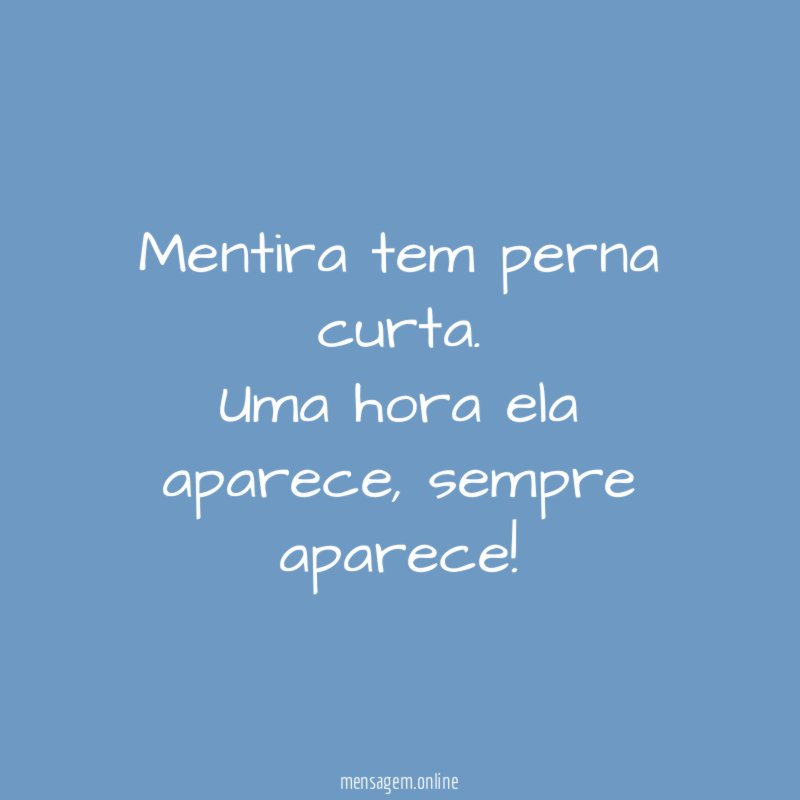 Mentira tem perna curta
