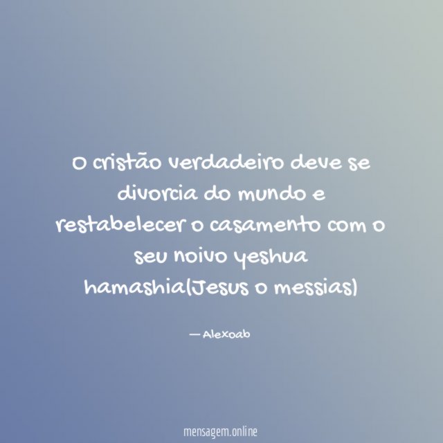 O cristão verdadeiro deve se divorcia do mundo