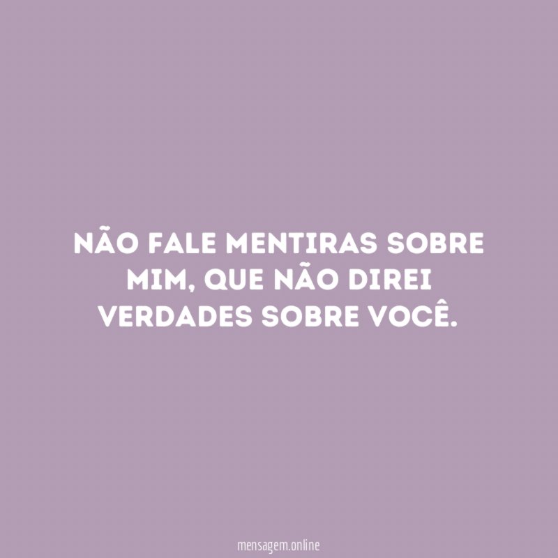 Não fale mentiras sobre mim