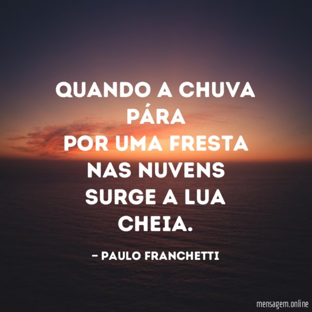 Quando a chuva pára Por uma fresta nas nuvens Surge