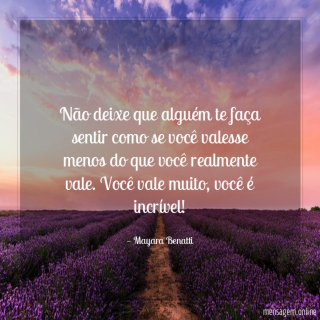 Não deixe que alguém te faça sentir como