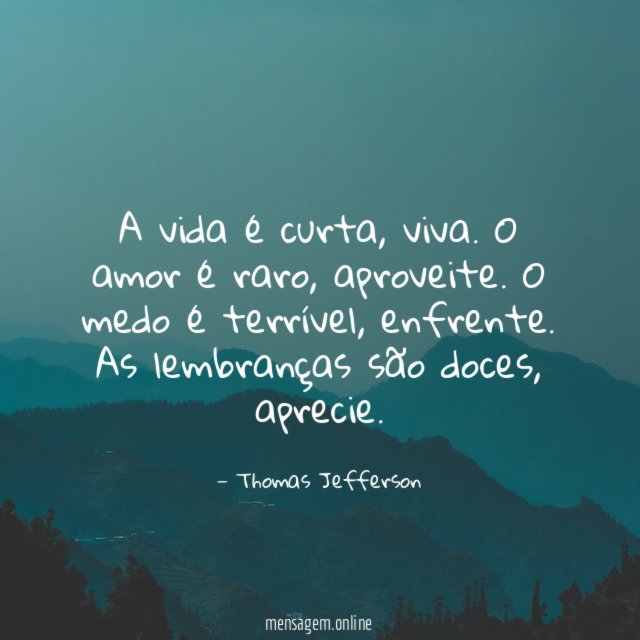 A vida é curta