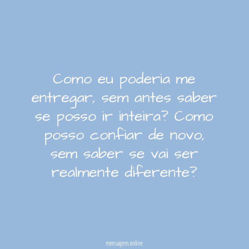 Como eu poderia me entregar