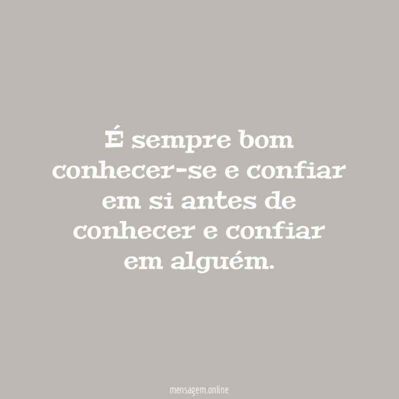 É sempre bom conhecer-se e confiar em si