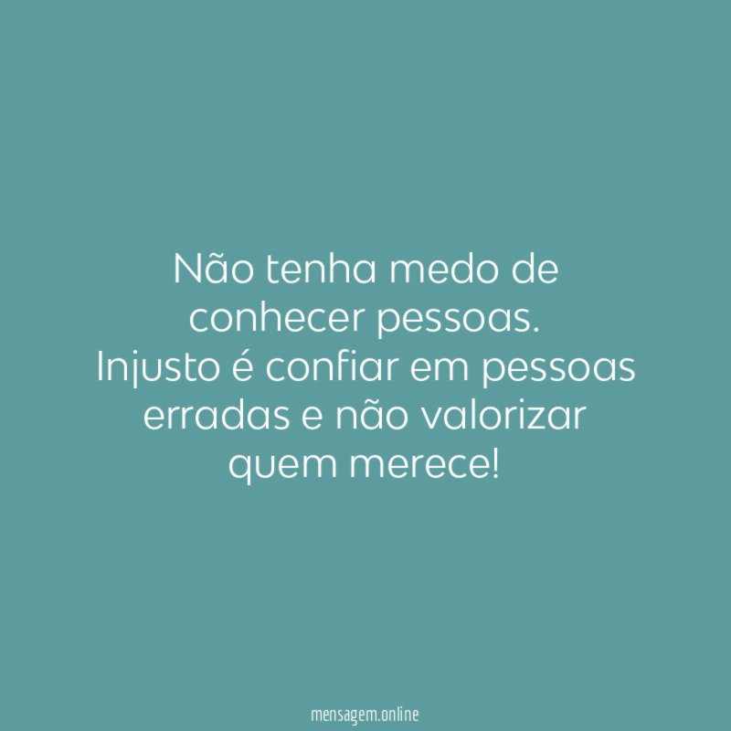 Não tenha medo de conhecer pessoas
