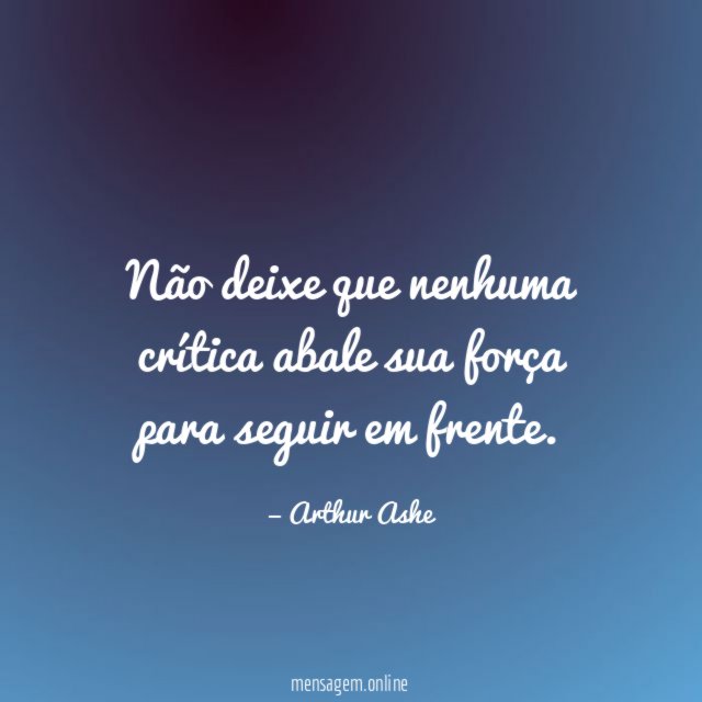 Não deixe que nenhuma crítica abale sua força