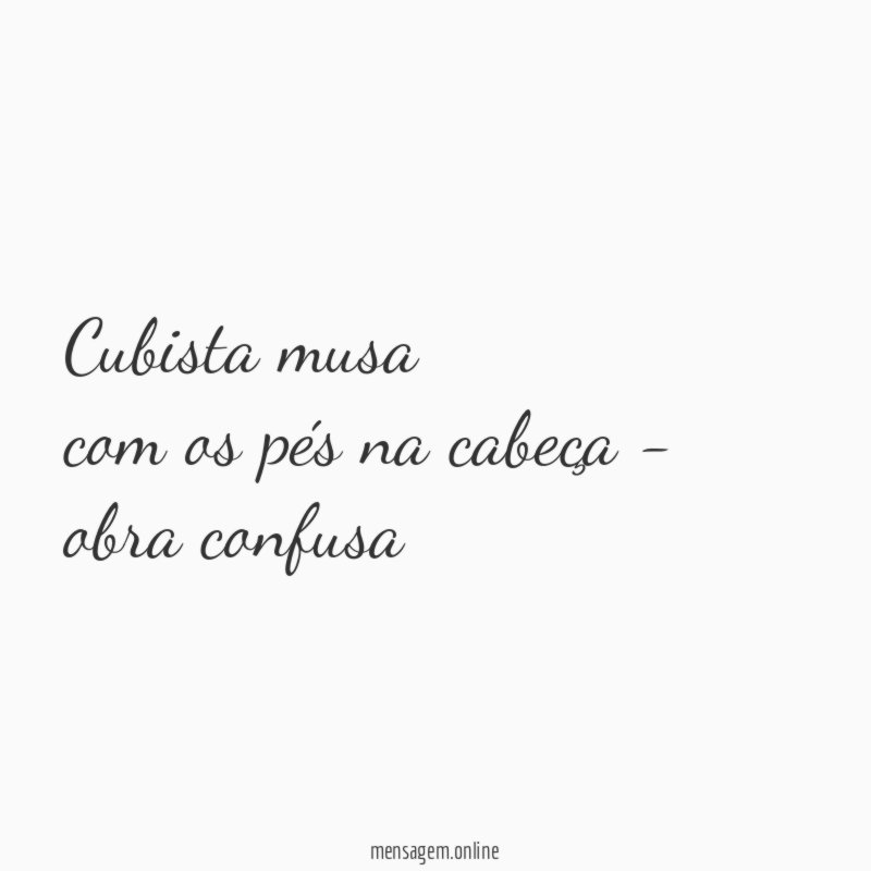 cubista musa com os pés na cabeça - obra confusa