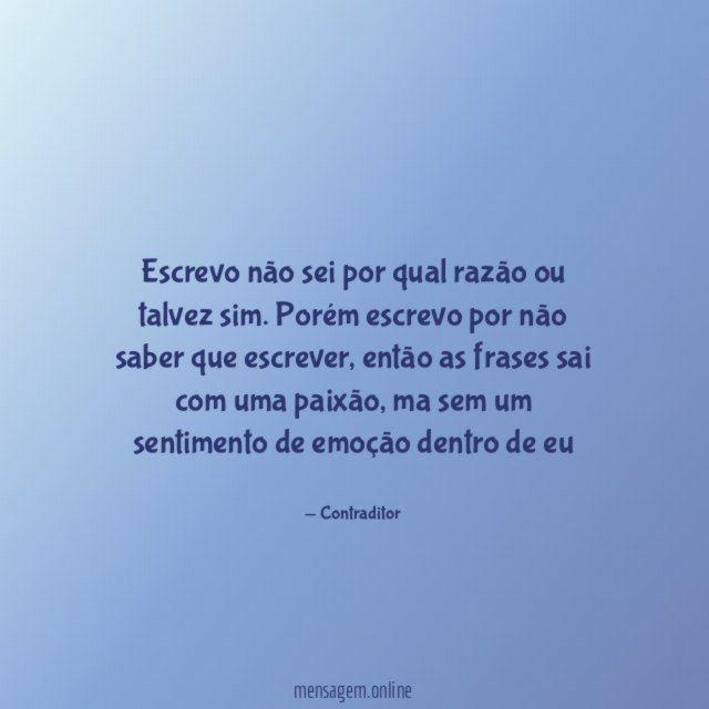 Escrevo não sei por qual razão ou talvez sim