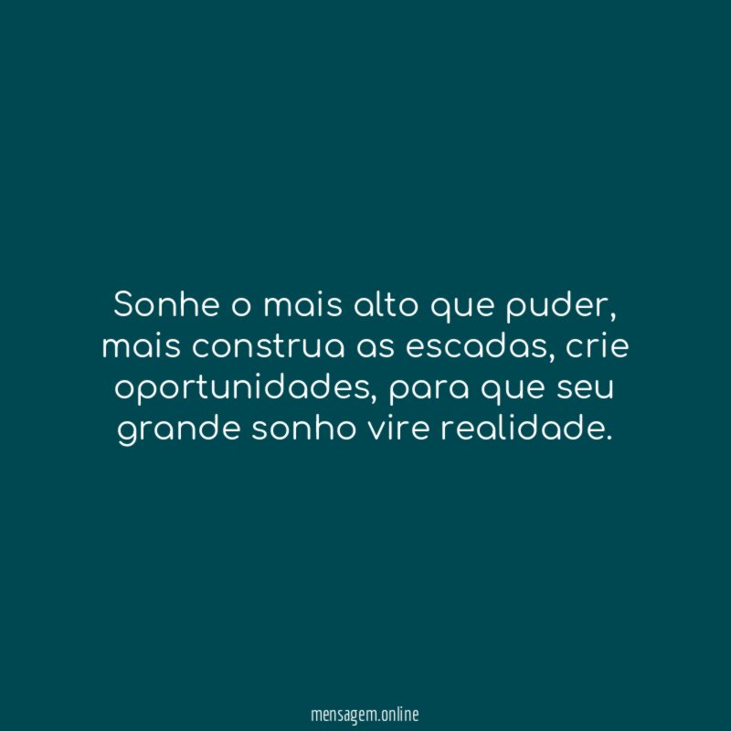 Sonhe o mais alto que puder
