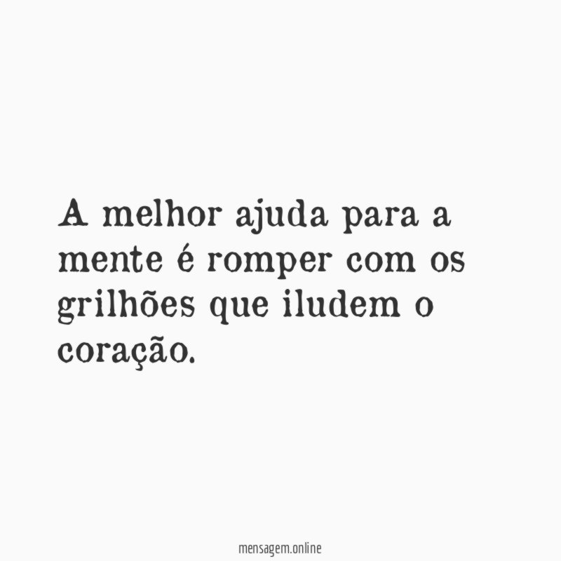 A melhor ajuda para a mente é romper