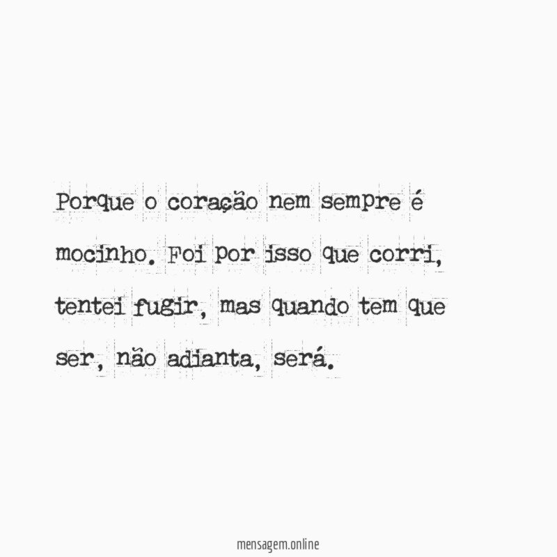 Porque o coração nem sempre é mocinho