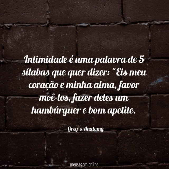 Intimidade é uma palavra de 5 sílabas que quer dizer