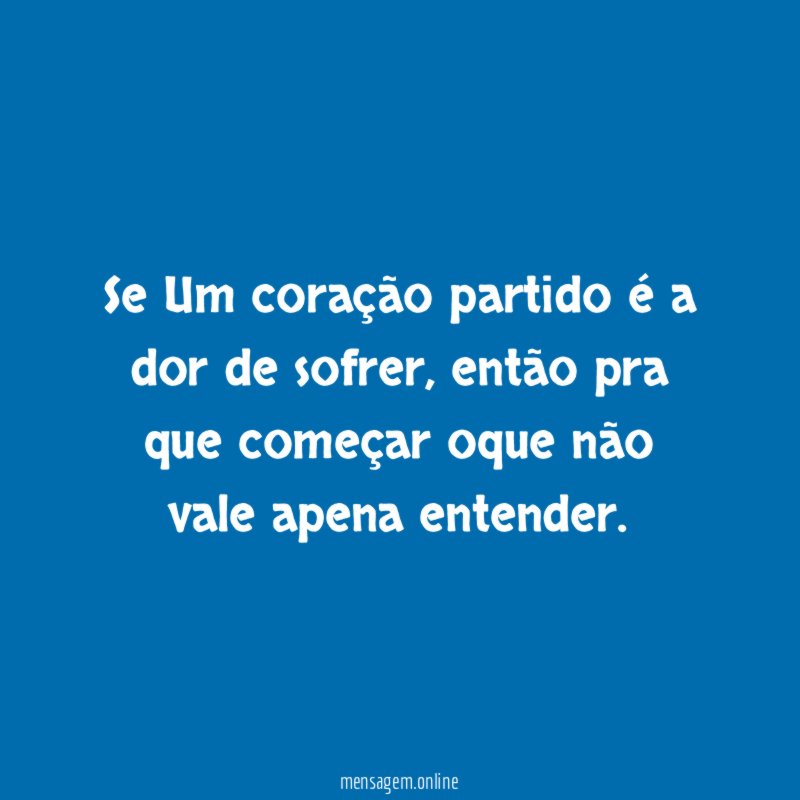 Se Um coração partido é a dor de sofrer