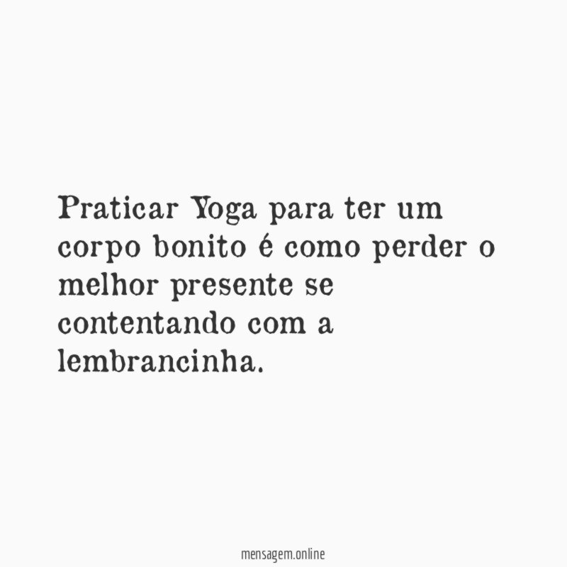 Praticar Yoga para ter um corpo bonito é