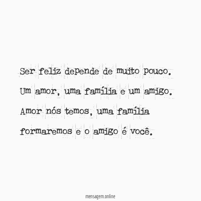 Ser feliz depende de muito pouco