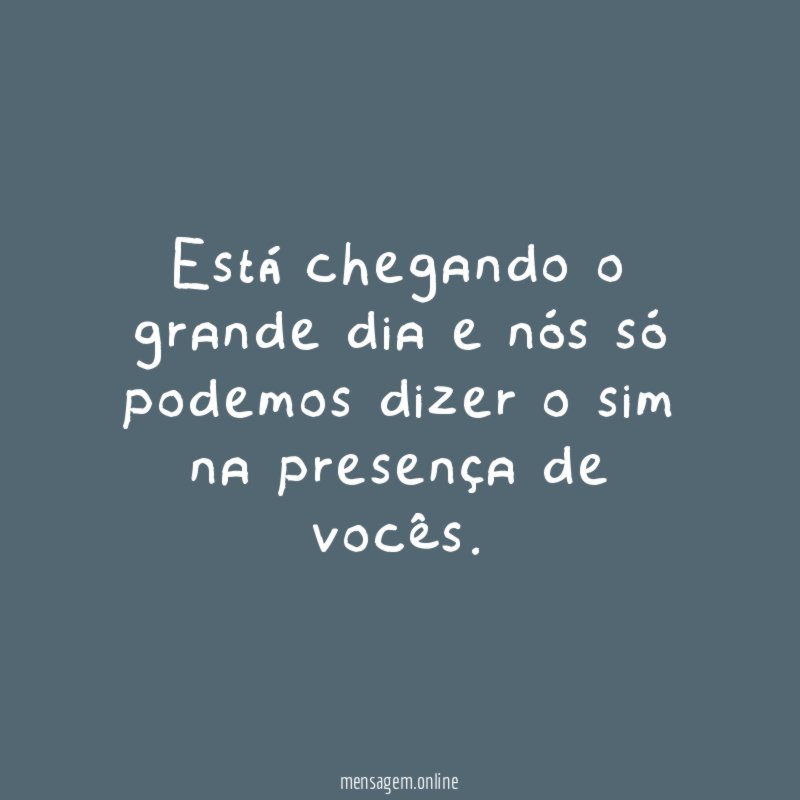 Está chegando o grande dia e nós só