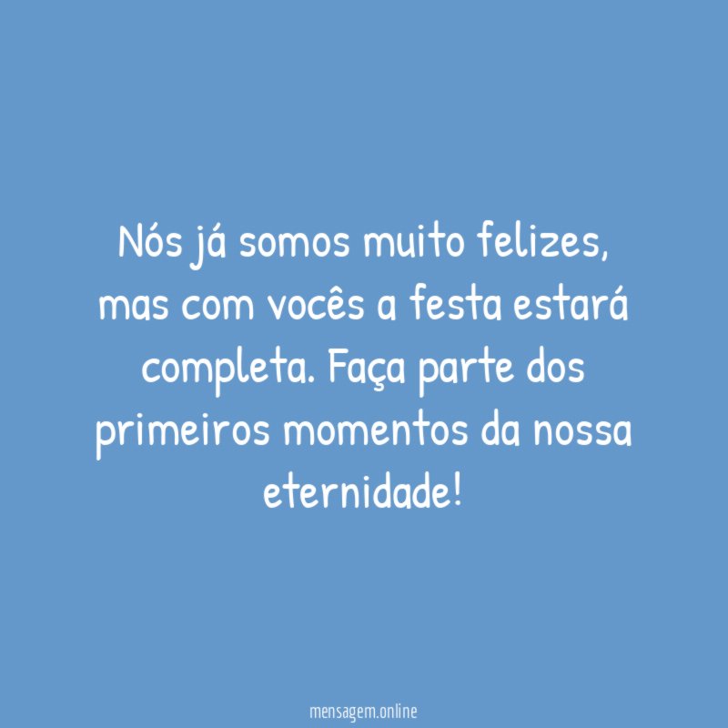 Nós já somos muito felizes