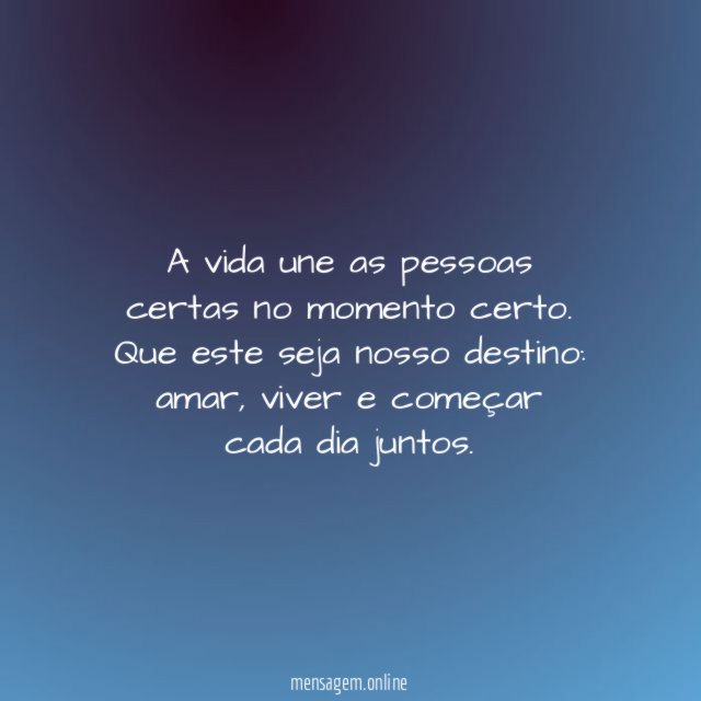 A vida une as pessoas certas no momento certo
