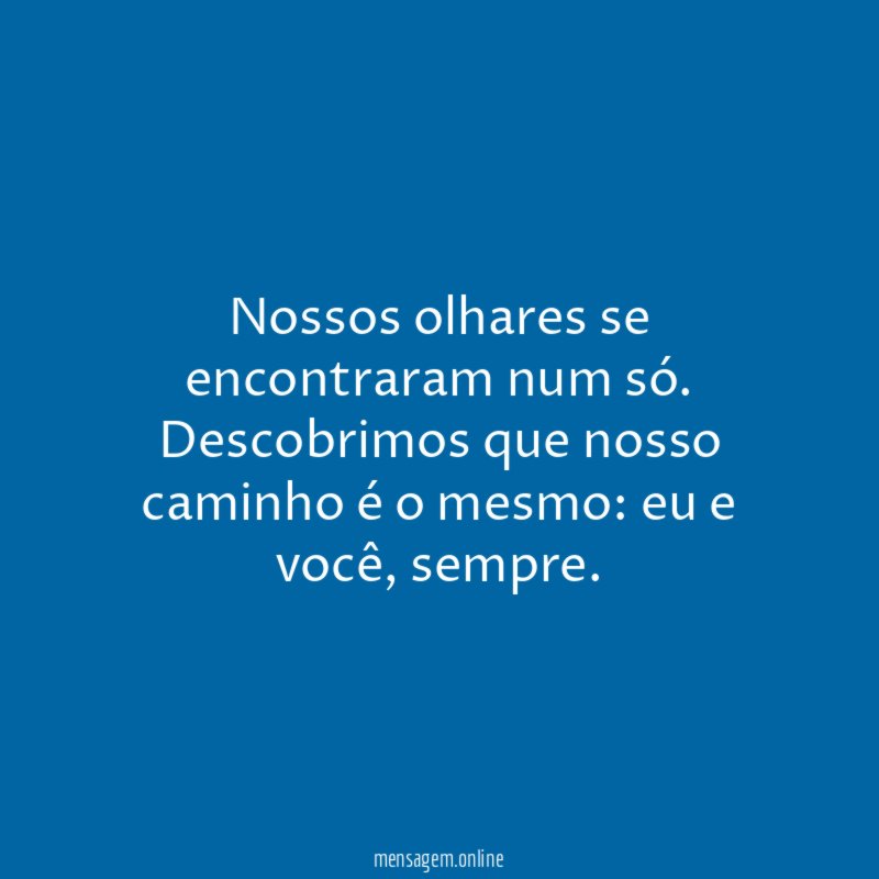 Nossos olhares se encontraram num só
