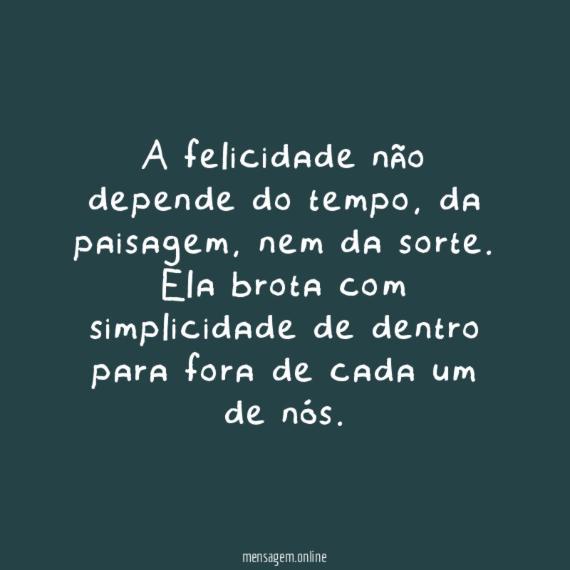 A felicidade não depende do tempo
