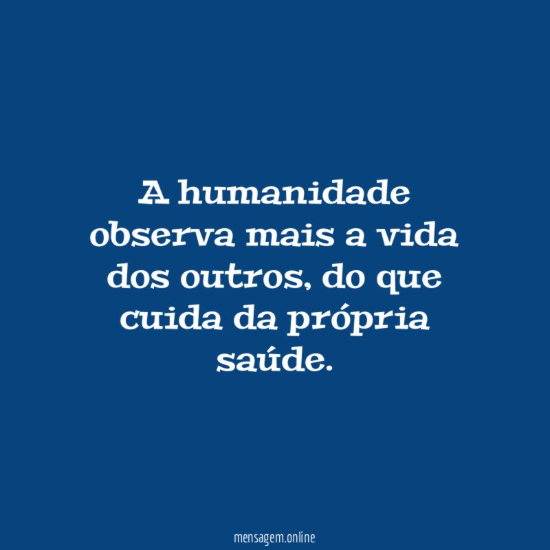 A humanidade observa mais a vida dos outros