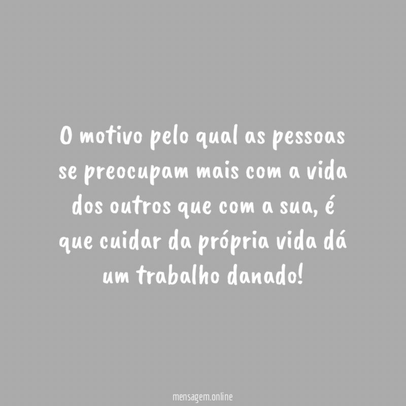 O motivo pelo qual as pessoas se preocupam
