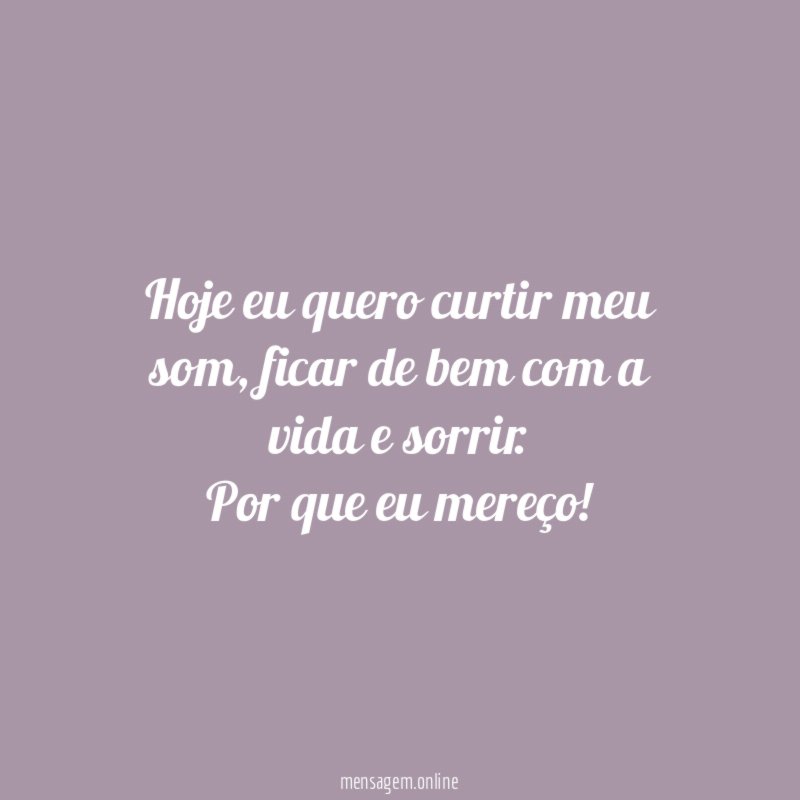 Hoje eu quero curtir meu som