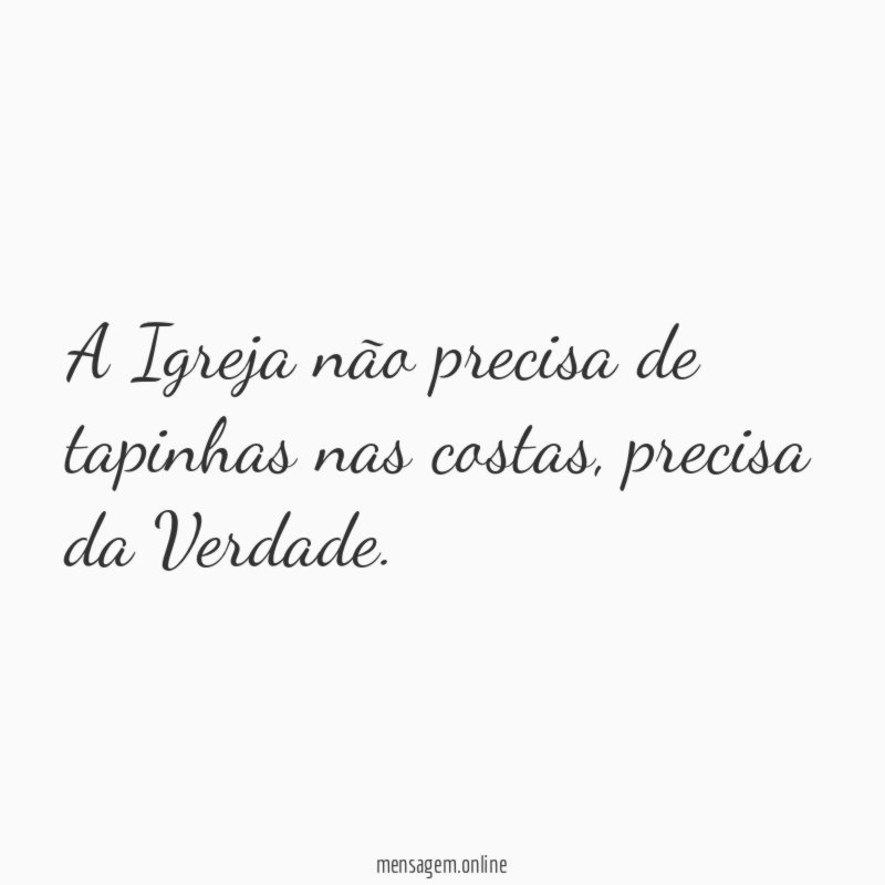A Igreja não precisa de tapinhas nas costas