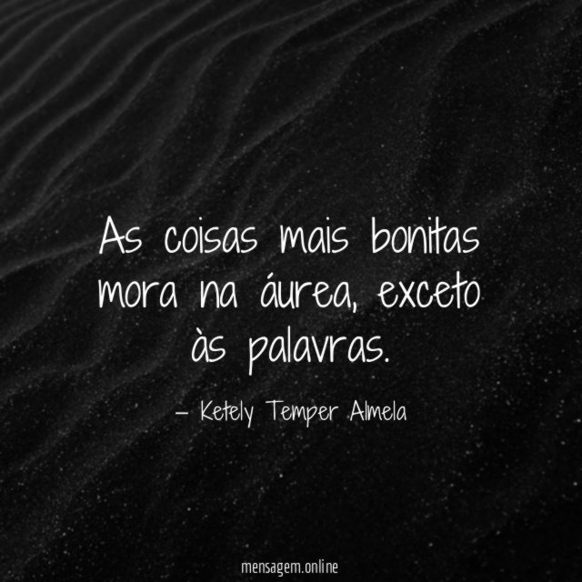 As coisas mais bonitas mora na áurea
