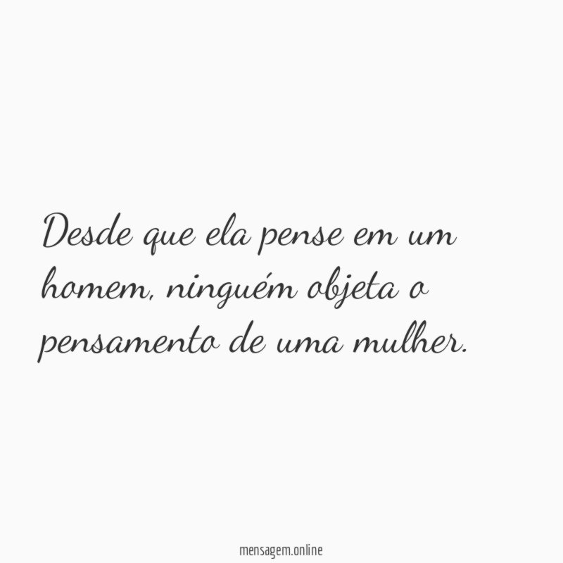 Desde que ela pense em um homem