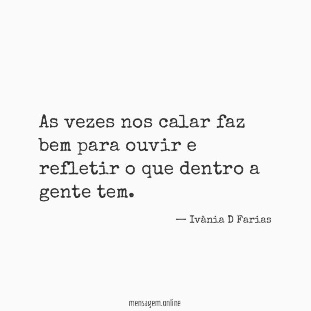As vezes nos calar faz bem para ouvir