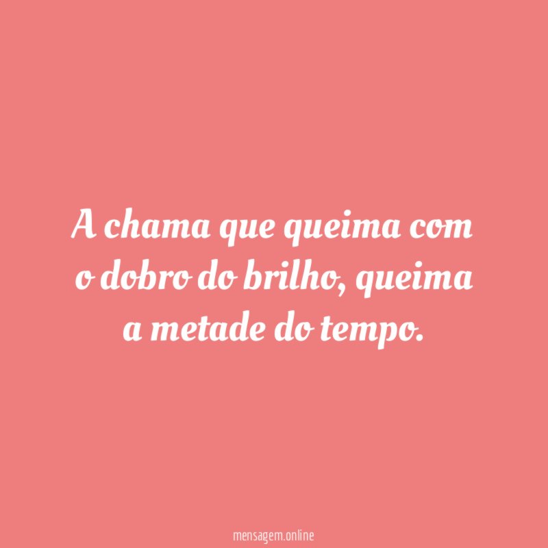A chama que queima com o dobro do brilho