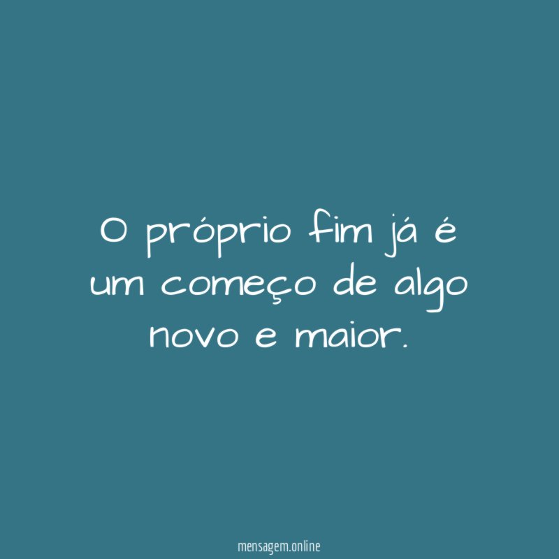 O próprio fim já é um começo de