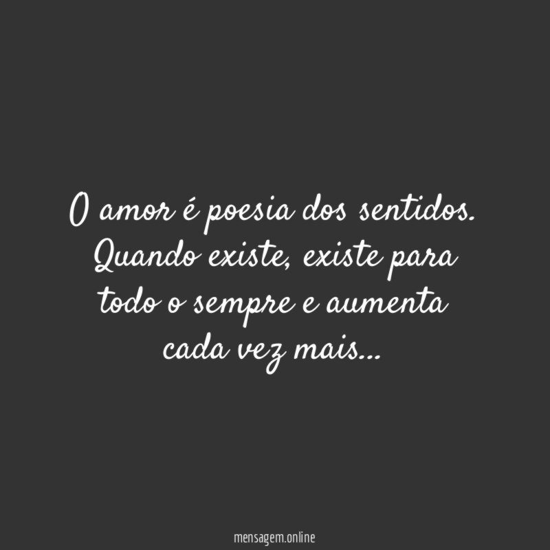 O amor é poesia dos sentidos