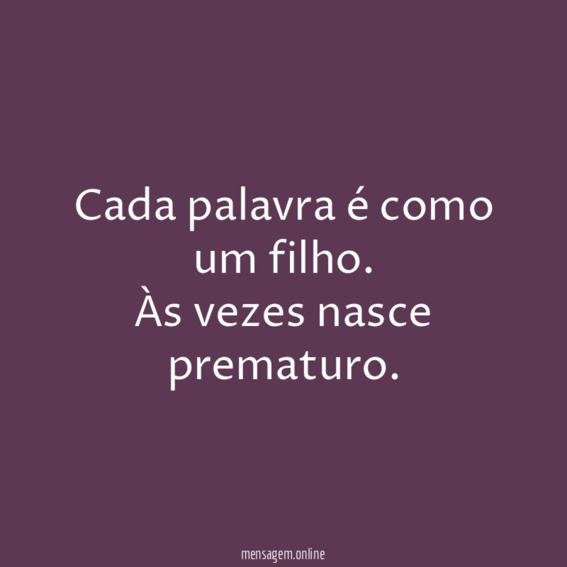 Cada palavra é como um filho