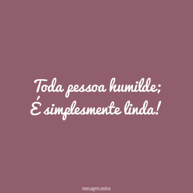 Toda pessoa humilde