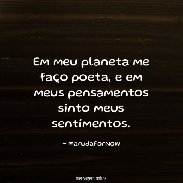 Em meu planeta me faço poeta