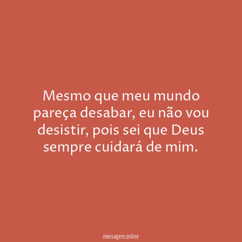 Mesmo que meu mundo pareça desabar
