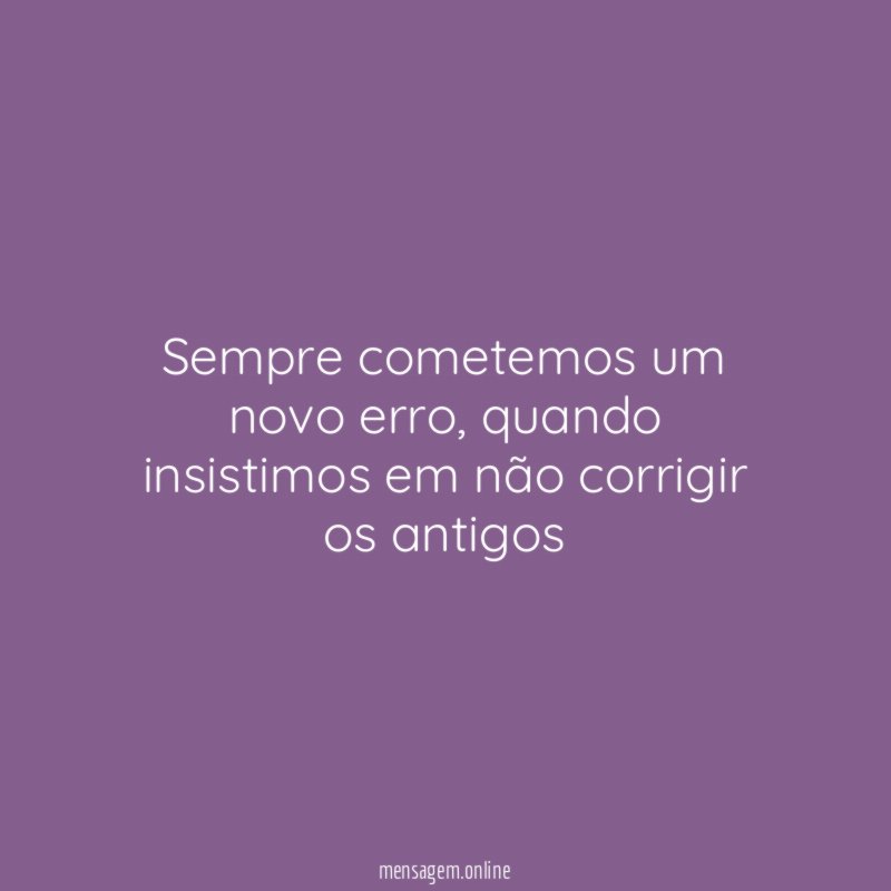 Sempre cometemos um novo erro