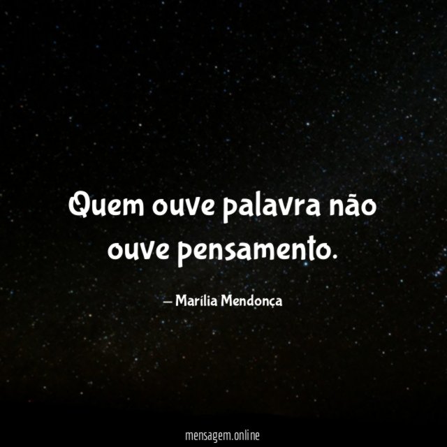 Quem ouve palavra não ouve pensamento