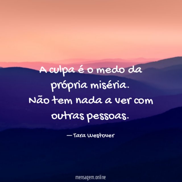A culpa é o medo da própria miséria