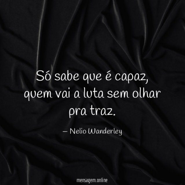 Só sabe que é capaz