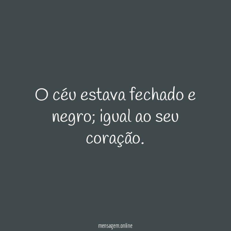 O céu estava fechado e negro