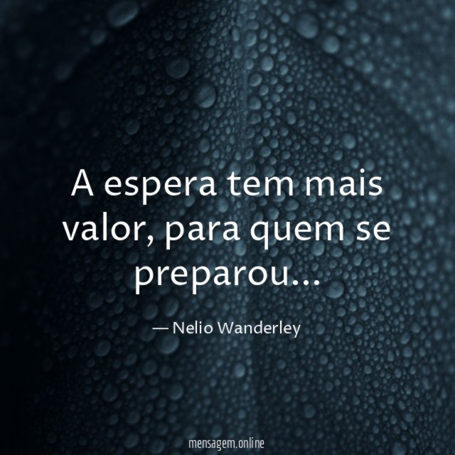 A espera tem mais valor