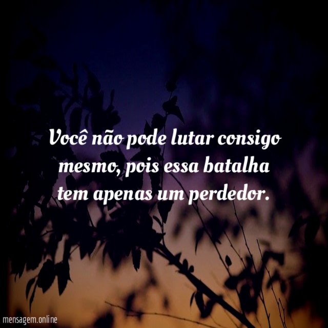 Você não pode lutar consigo mesmo