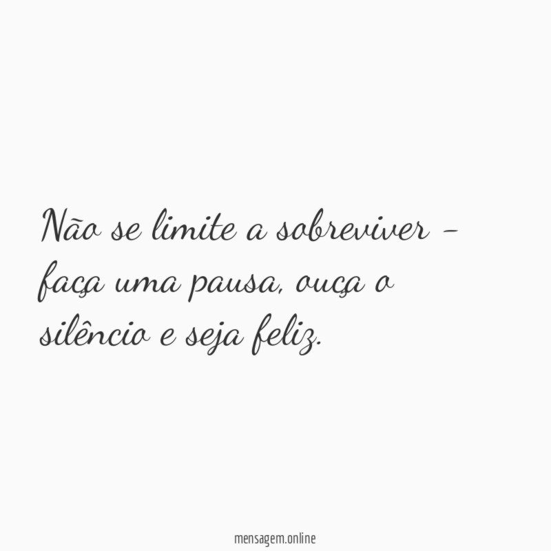Não se limite a sobreviver - faça uma pausa