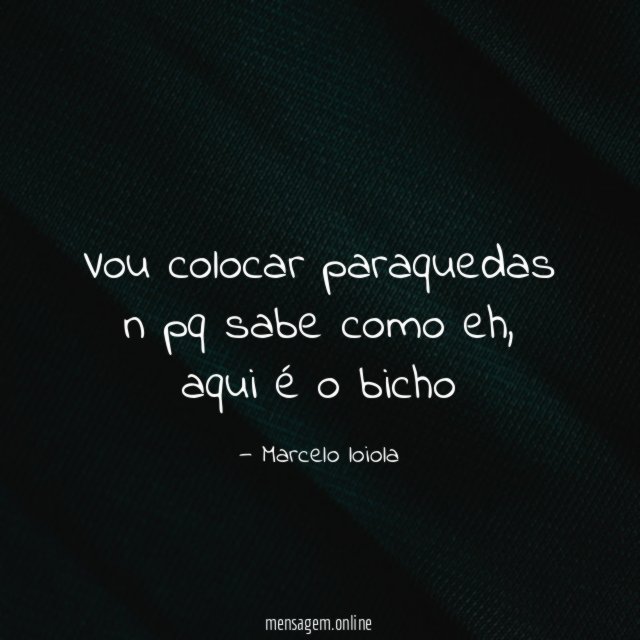 vou colocar paraquedas n pq sabe como eh