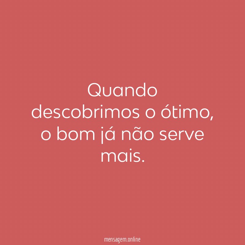 Quando descobrimos o ótimo