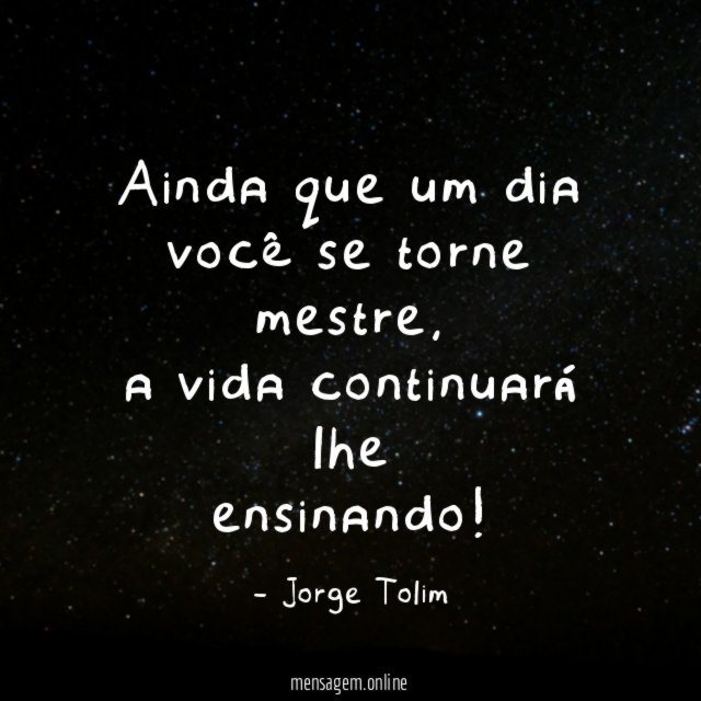 Ainda que um dia você se torne mestre